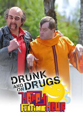 The Drunk and on Drugs Happy Funtime Hour