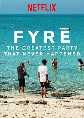 FYRE: The Greatest Party That Never Happened